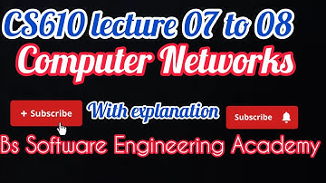 cs610 lecture 07 to 08  in Urdu |  cs610 computer Network short lectures | #cs610 #computer_network