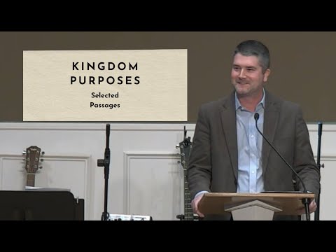 Kingdom Purposes - Selected Passages