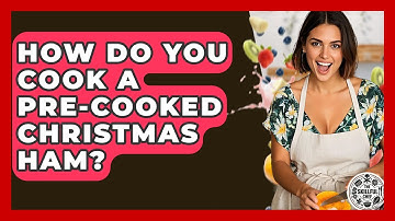 How Do You Cook A Pre-cooked Christmas Ham? - The Skillful Chef