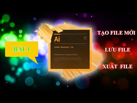 Hướng dẫn tự học Adobe  Ilustrator Cs6 - AI từ cơ bản đến nâng cao bài 1