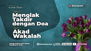 Menolak Takdir dengan Doa dan Akad Wakalah - Ustadz Muhammad Abduh Tuasikal, M.Sc.