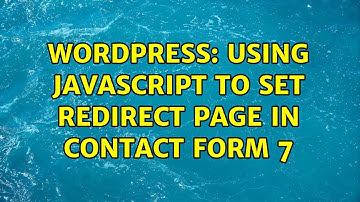 Wordpress: Using Javascript to Set Redirect Page in Contact Form 7