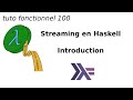 Streaming en haskell 14 introduction