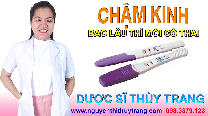 Bị chậm kinh bao nhiêu ngày thì nên lo lắng