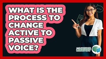 What Is The Process To Change Active To Passive Voice?