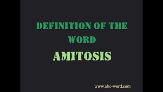 Definition Of The Word Amitosis