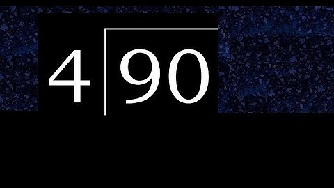 Divide 90 by 4 ,  decimal result  . Division with 1 Digit Divisors . Long Division . How to do