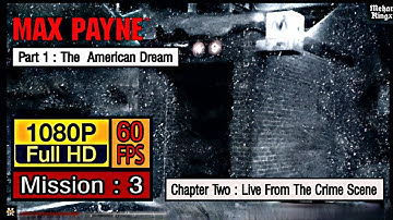 Max Payne Mission 3 - Part 1 - Chapter Two ~ Live From The Crime Scene Full HD 1080p 60FPS