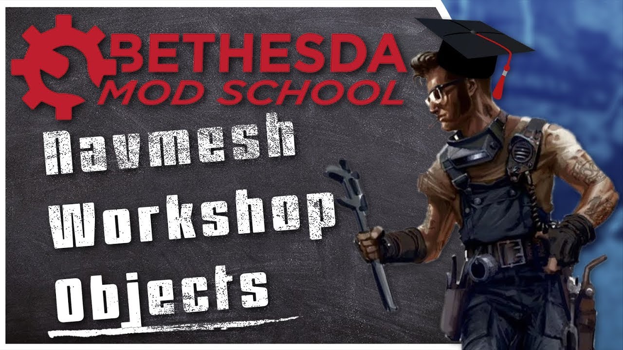 Bethesda Mod School: CK 107 — объекты Navmeshing Workshop
