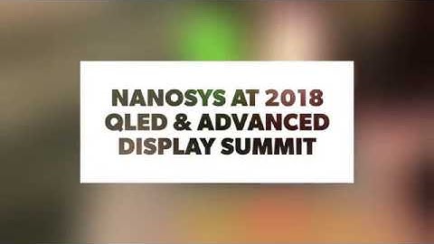 Nanosys at 2018 QLED & Advanced Display Summit