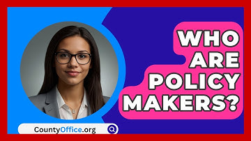Who Are Policy Makers? - CountyOffice.org