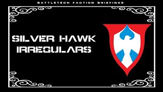 BattleTech Faction Briefings | Silver Hawk Irregulars