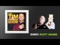 Scott Adams Interview (Full Episode) | The Tim Ferriss Show (Podcast)