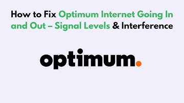 How to Fix Optimum Internet Going In and Out – Signal Levels & Interference