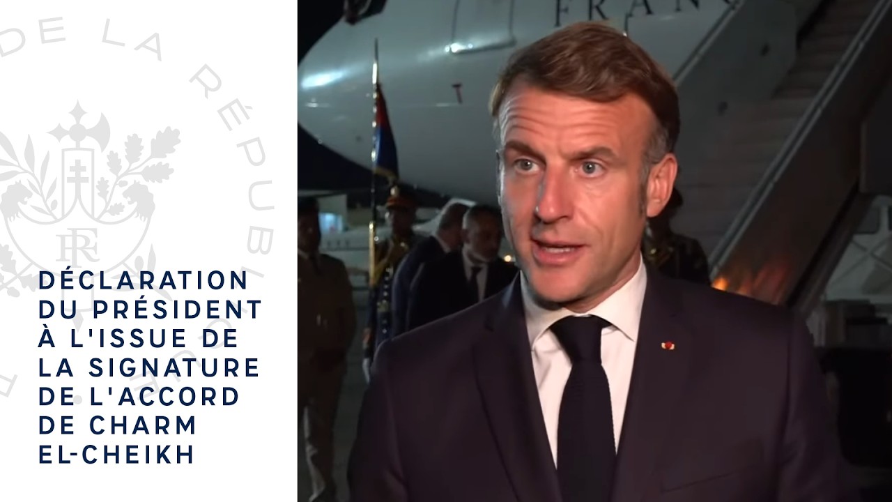 Déclaration du Président Emmanuel Macron à l'issue de la signature de l'accord de Charm el-Cheikh