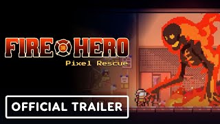 Fire Hero: Pixel Rescue - Official Launch Trailer