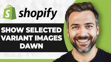 How to Show Selected Variant Images in Shopify Dawn (2025 Guide)