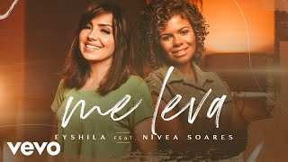 Eyshila - Me Leva ft. Nívea Soares