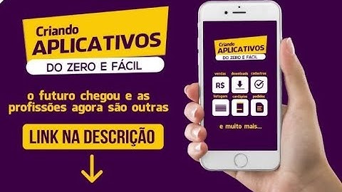 Como Criar Aplicativos para Celular do Zero