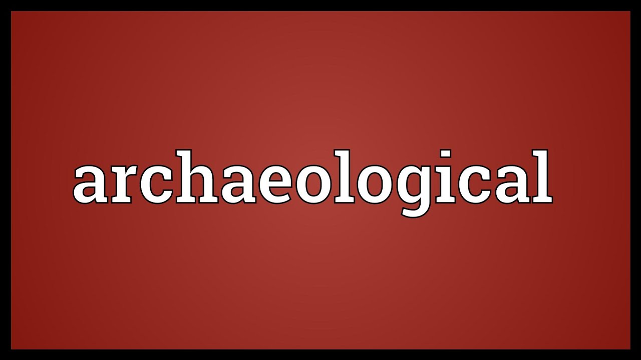 archaeological-meaning-youtube