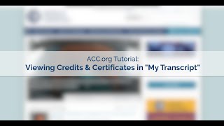 ACC.org Tutorial: Viewing and Printing Credits, Certificates & Transcripts