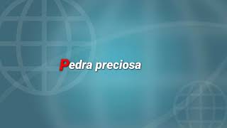 Video thumbnail of "PEDRA PRECIOSA ( COM LETRA)"