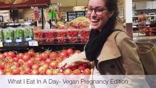 What I Eat In A Day- Vegan Pregnancy Edition