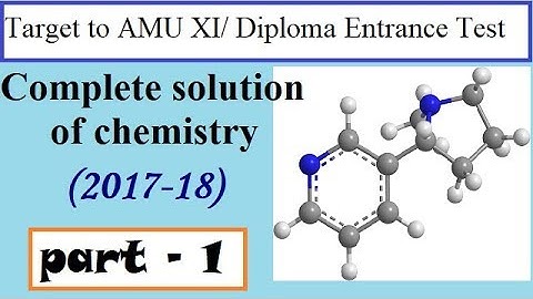 AMU XI/ Diploma Entrance test (2017-18) chemistry solved paper part-1 || EntranceFear || Easy2crack