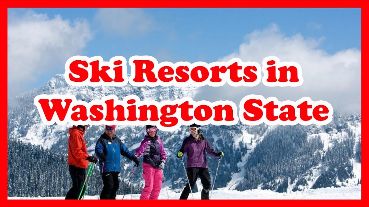 5 TopRated Ski Resorts in Washington State US Skiing Guide YouTube