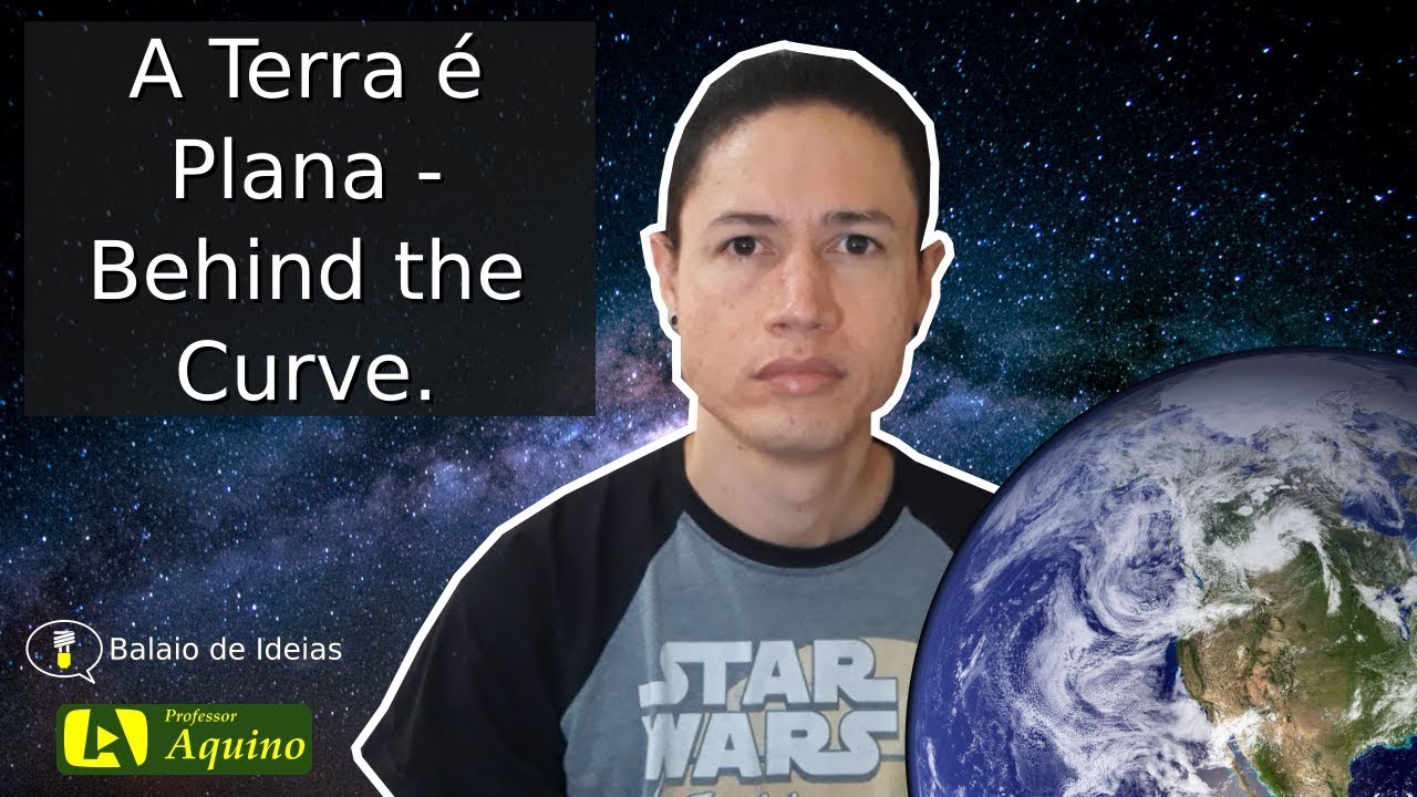 A Terra é Plana Behind the