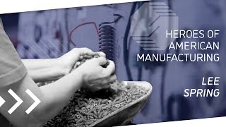 Heroes of American Manufacturing - Lee Spring