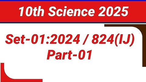 Class 10  Science Unsolved Question Paper | Set-1 2024 824(IJ) Part-1 | 10th Science question paper