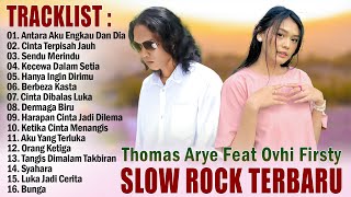 Thomas Arya feat Ovhi Firsty - ANTARA AKU ENGKAU DAN DIA | Slow Rock Hits Terbaru 2024 Enak Didengar