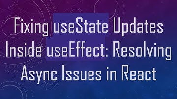 Fixing useState Updates Inside useEffect: Resolving Async Issues in React