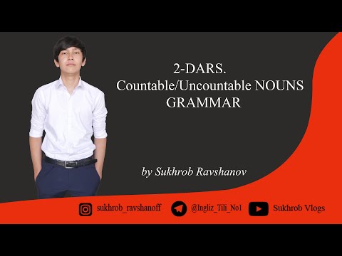 Ingliz tili darslari (2-dars) - Countable/Uncountable NOUNS. GRAMMAR