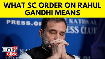 Congress Fold, Oppn Leaders Hail SC Verdict In Rahul Gandhi