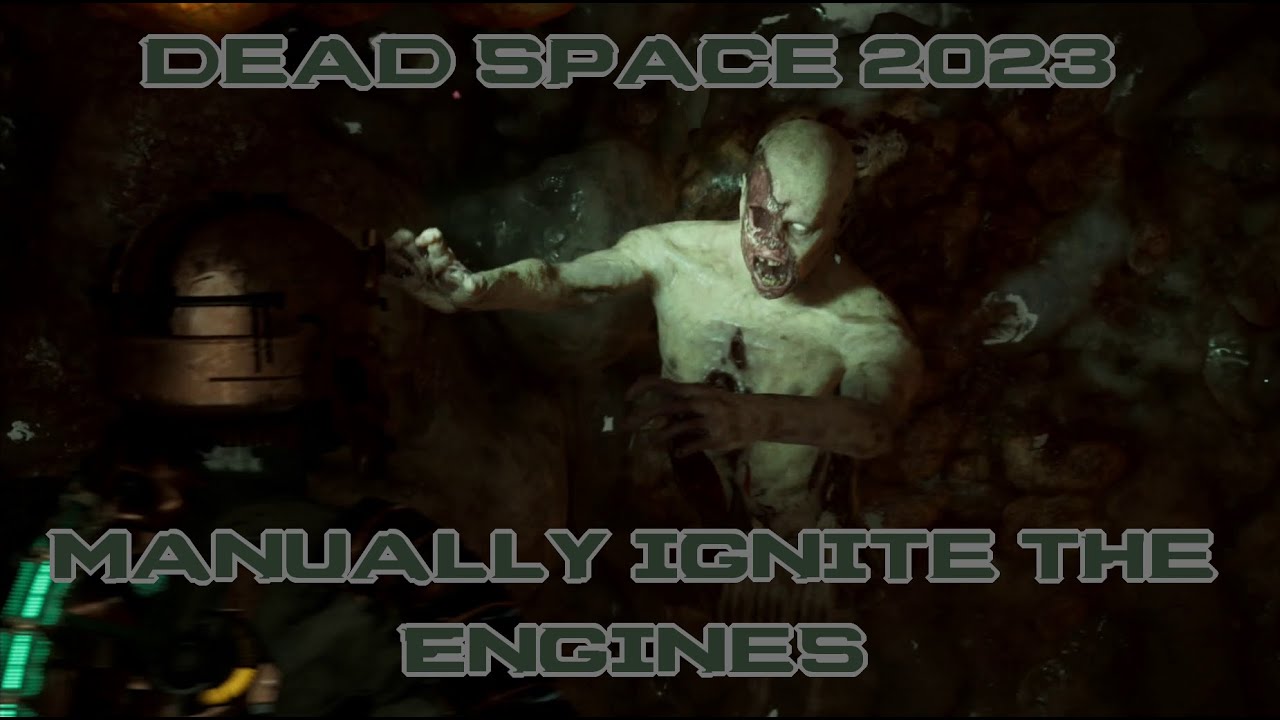 Dead Space 2023 – Part 20 – Manually Ignite the Engines - YouTube