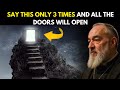 PADRE PIO: SAY THIS JUST 3 TIMES AND SEE ALL THE DOORS OPEN