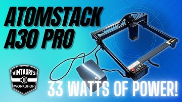 Atomstack A30 Testing and Review | 33 Watts of Diode Laser Power!