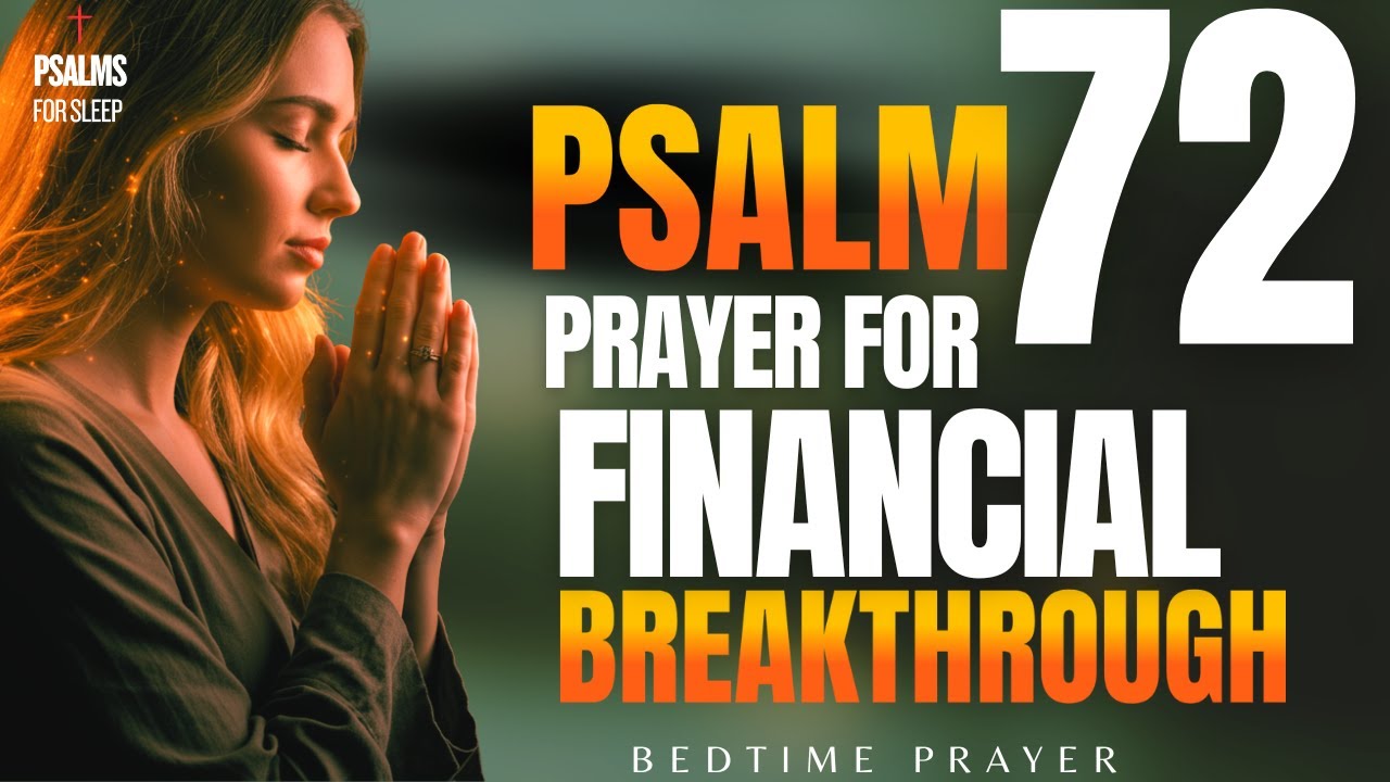 Psalm 72: A POWERFUL Prayer for FINANCIAL BREAKTHROUGH | A Prayer for ABUNDANT WEALTH and PROSPERITY