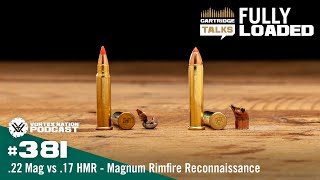 Ep. 381 | .22 Mag vs .17 HMR — Magnum Rimfire Reconnaissance