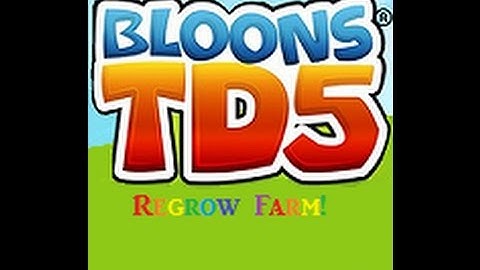 Bloons TD 5 How To Regrow Farm | Get Unlimited Money and XP