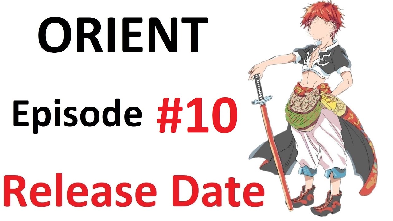 Orient Episode 10 Release Date - YouTube