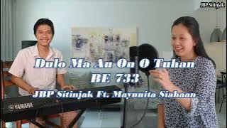 Dulo Ma Au On O Tuhan (Buku Ende 733) | JBP Sitinjak Ft. Mayunita Siahaan