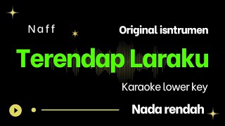 Naff - Terendap Laraku (Karaoke) Lower Key