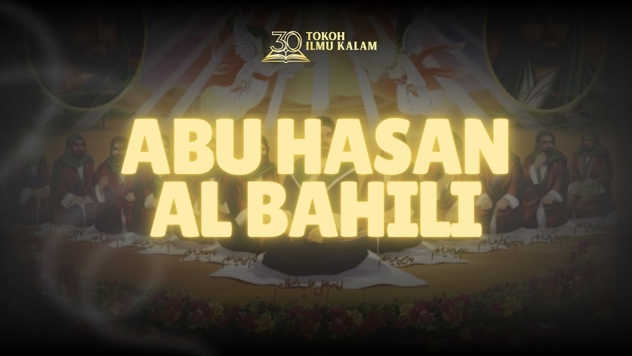 Abu Hasan Al Bahili - 30 Tokoh Ilmu Kalam Spesial Ramadhan