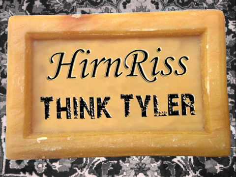 HirnRiss - Think Tyler
