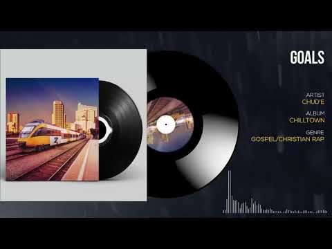 Christian Rap | Chud'e - "Goals" (AUDIO) [Christian Music]