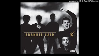 Frankie Goes To Hollywood - Maximum Joy (Frankie Said Edit) [HQ]