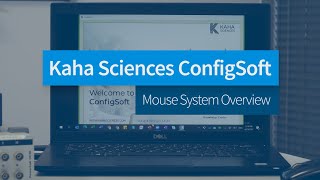ConfigSoft Demonstration | Kaha Sciences Mouse System